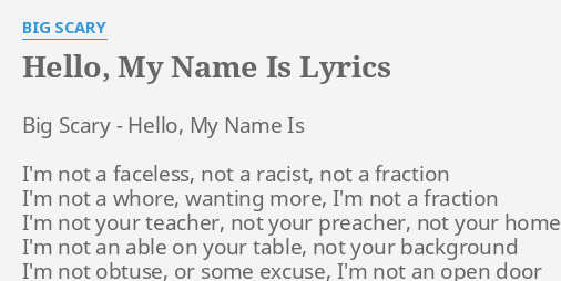 "HELLO, MY NAME IS" LYRICS by BIG SCARY: Big Scary - Hello,...