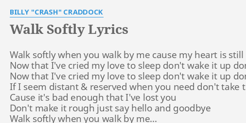 walk-softly-lyrics-by-billy-crash-craddock-walk-softly-when-you