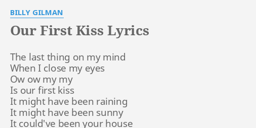 Our First Kiss Lyrics By Billy Gilman The Last Thing On