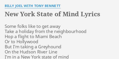 New York State Of Mind Lyrics By Billy Joel With Tony Bennett Some Folks Like To