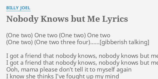 nobody-knows-but-me-lyrics-by-billy-joel-one-two-one-two