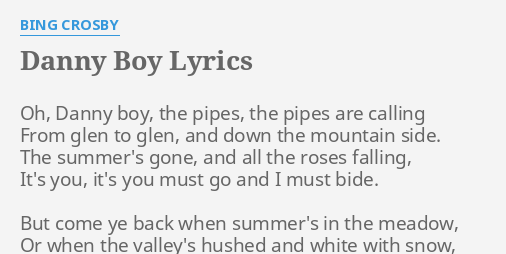 Danny Boy Lyrics By Bing Crosby Oh Danny Boy The