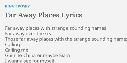 Far Away Places Lyrics By Bing Crosby Far Away Places With