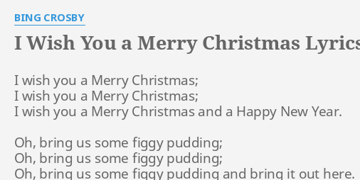 I Wish You A Merry Christmas Lyrics By Bing Crosby I Wish You A