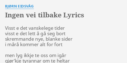 Ingen Vei Tilbake Lyrics By BjØrn EidsvÅg Visst E Det Vanskelege 