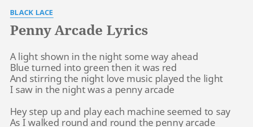 Penny Arcade Lyrics By Black Lace A Light Shown In