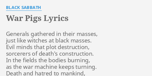 sonny on X: WAR PIGS lyrics Black Sabbath #war_pigs #WarWithIran