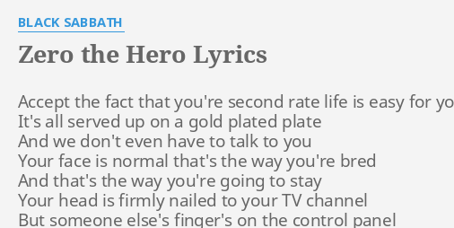 Zero The Hero Lyrics By Black Sabbath Accept The Fact That