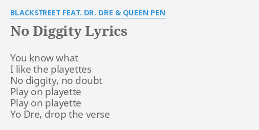 Blackstreet No Diggity ft. Dr. Dre & Queen Pen Lyrics