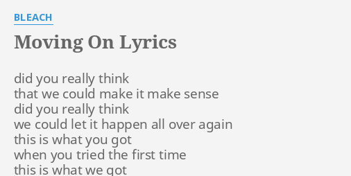 Moving On Lyrics By Bleach Did You Really Think