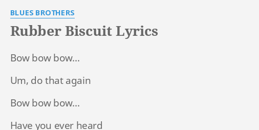 Rubber Biscuit Lyrics By Blues Brothers Bow Bow Bow Um