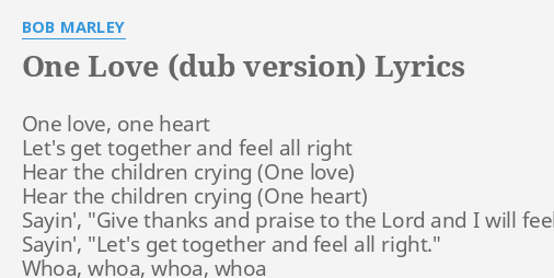 One Love Dub Version Lyrics By Bob Marley One Love One Heart