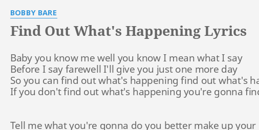 Find Out What S Happening Lyrics By Bobby Bare Baby You Know Me