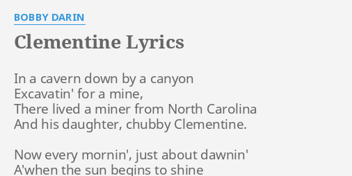 Clementine Lyrics By Bobby Darin In A Cavern Down