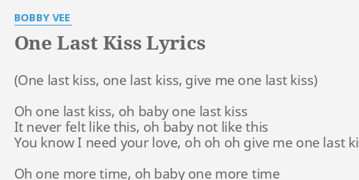 One Last Kiss Lyrics By Bobby Vee Oh One Last Kiss