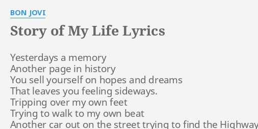 Story Of My Life Lyrics By Bon Jovi Yesterdays A Memory Another