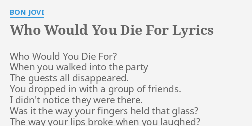 who-would-you-die-for-lyrics-by-bon-jovi-who-would-you-die