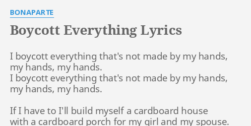 Boycott Everything Lyrics By Bonaparte I Boycott Everything That S