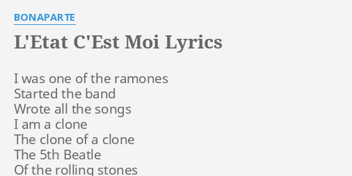 l-etat-c-est-moi-lyrics-by-bonaparte-i-was-one-of