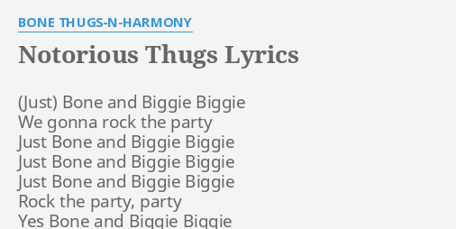 Notorious Thugs Lyrics By Bone Thugs N Harmony Bone And Biggie Biggie