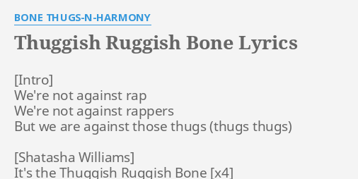 Thuggish Ruggish Bone Lyrics By Bone Thugs N Harmony We Re Not Against Rap