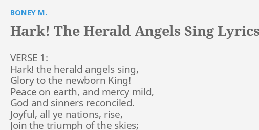 &quot;HARK! THE HERALD ANGELS SING&quot; LYRICS by BONEY M.: VERSE 1: Hark! the&hellip;