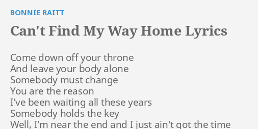 can-t-find-my-way-home-lyrics-by-bonnie-raitt-come-down-off-your