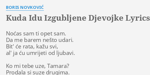 nocima ja sanjam tvoje tragove kuda idu izgubljene djevojke