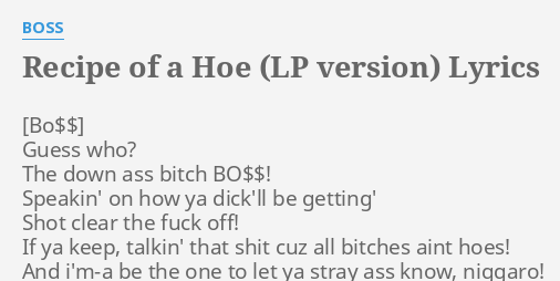 Recipe Of A Hoe Lp Version Lyrics By Boss Guess Who The Down 9974