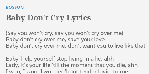 Baby Don T Cry Lyrics By Bosson Baby Don T Cry Over