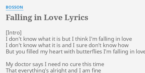 Falling In Love Lyrics By Bosson I Don T Know What