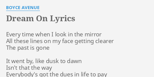 Dream On Lyrics By Boyce Avenue Every Time When I