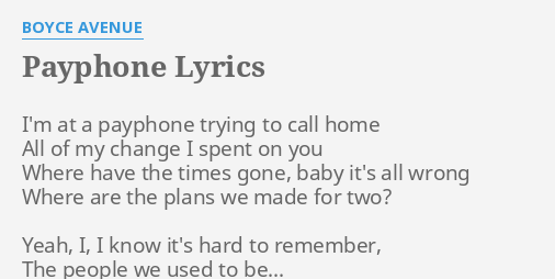 Payphone Lyrics By Boyce Avenue I M At A Payphone
