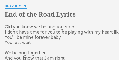 End Of The Road Lyrics By Boyz Ii Men Girl You Know We