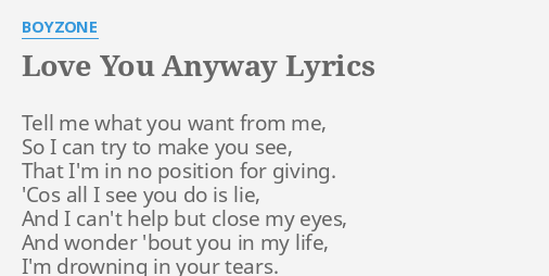 Love You Anyway Lyrics By Boyzone Tell Me What You