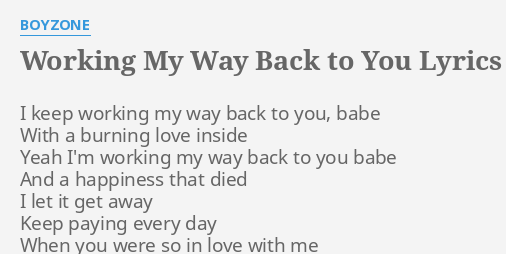 Working My Way Back To You Lyrics By Boyzone I Keep Working My