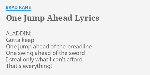 One Jump Ahead Lyrics By Brad Kane Aladdin Gotta Keep One