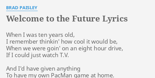 welcome-to-the-future-lyrics-by-brad-paisley-when-i-was-ten