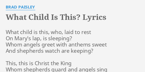 What Child Is This Lyrics By Brad Paisley What Child Is This brad paisley what child is this