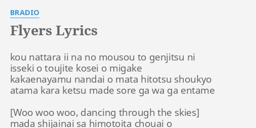 Flyers Lyrics By Bradio Kou Nattara Ii Na