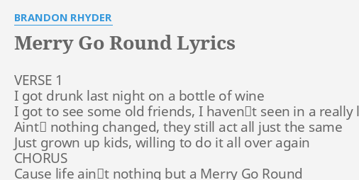 Merry Go Round Lyrics By Brandon Rhyder Verse 1 I Got