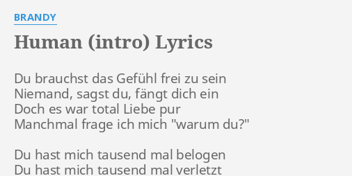 Human Intro Lyrics By Brandy Du Brauchst Das Gefuhl