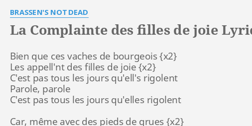 La Complainte Des Filles De Joie Lyrics By Brassens Not Dead Bien