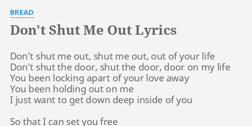 Don T Shut Me Out Lyrics By Bread Don T Shut Me Out