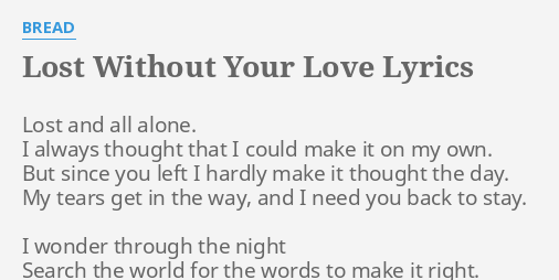 Bread – Lost Without Your Love Lyrics