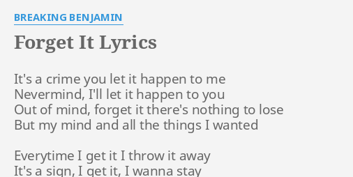 Forget It Lyrics By Breaking Benjamin It S A Crime You