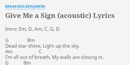 Give Me A Sign Acoustic Lyrics By Breaking Benjamin Intro Em D Am