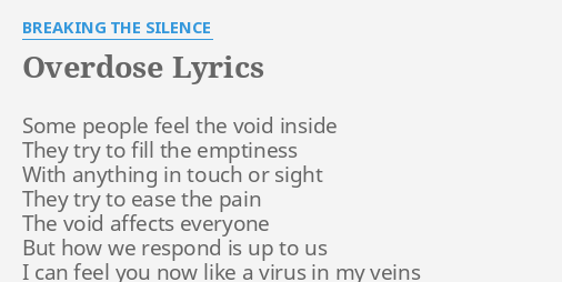 Overdose Lyrics By Breaking The Silence Some People Feel The