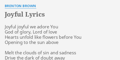 Joyful Lyrics By Brenton Brown Joyful Joyful We Adore