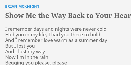 Show Me The Way Back To Your Heart Lyrics By Brian Mcknight I Remember Days And